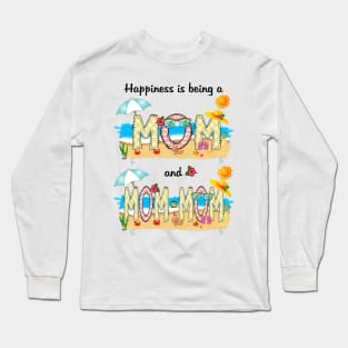 Happiness Is Being A Mom And Mom-Mom Summer Beach Happy Mother's Long Sleeve T-Shirt